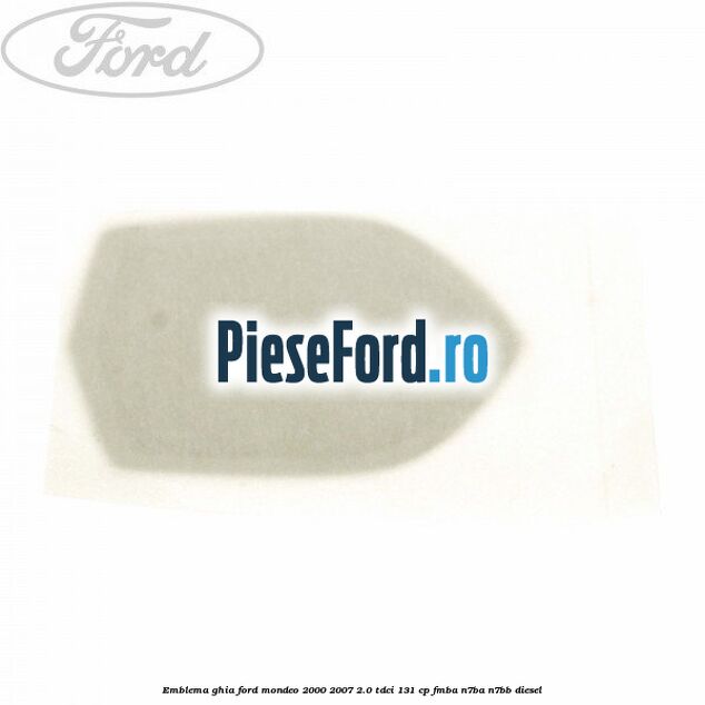 Emblema GHIA Ford Mondeo 2000-2007 2.0 TDCi 131 cp FMBA, N7BA, N7BB diesel