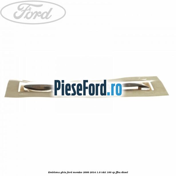 Emblema Ghia Ford Mondeo 2008-2014 1.8 TDCi 100 cp FFBA diesel