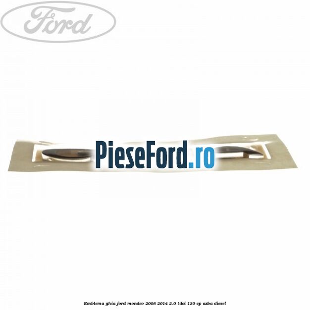 Emblema Ghia Ford Mondeo 2008-2014 2.0 TDCi 130 cp AZBA diesel