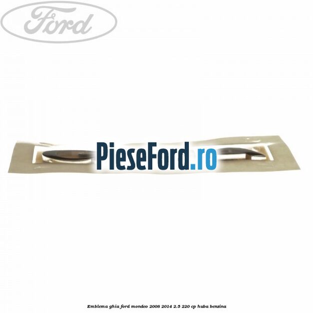 Emblema Ghia Ford Mondeo 2008-2014 2.5 220 cp HUBA benzina