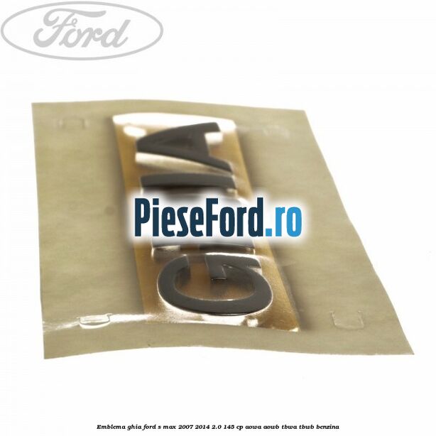 Emblema Ghia Ford S-Max 2007-2014 2.0 145 cp AOWA, AOWB, TBWA, TBWB benzina