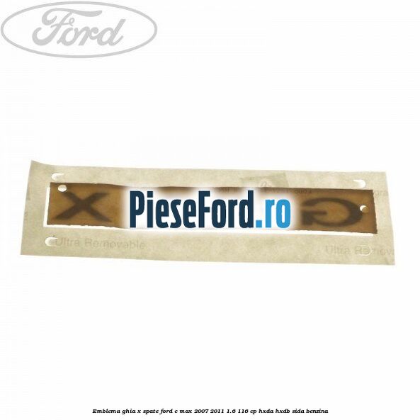 Emblema GHIA X spate Ford C-Max 2007-2011 1.6 116 cp HXDA, HXDB, SIDA benzina