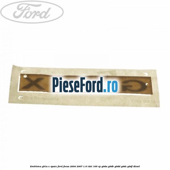Emblema GHIA X spate Ford Focus 2004-2007 1.6 TDCi 109 cp G8DA, G8DB, G8DD, G8DE, G8DF diesel