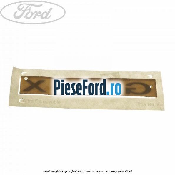 Emblema GHIA X spate Ford S-Max 2007-2014 2.2 TDCi 175 cp Q4WA diesel