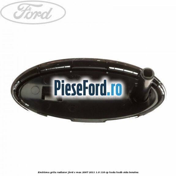 Emblema grila radiator Ford C-Max 2007-2011 1.6 116 cp HXDA, HXDB, SIDA benzina