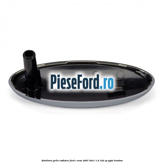 Emblema grila radiator Ford C-Max 2007-2011 1.8 122 cp Emblema grila radiator Ford C-Max 2007-2011 1.8 122 cp QQDC benzina