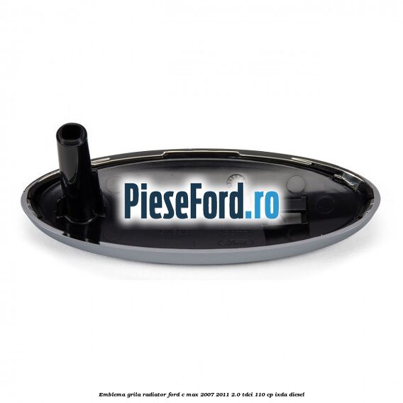 Emblema grila radiator Ford C-Max 2007-2011 2.0 TDCi 110 cp Emblema grila radiator Ford C-Max 2007-2011 2.0 TDCi 110 cp IXDA diesel
