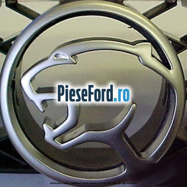 Emblema grila radiator Ford Cougar 2.5 ST 200 205 cp Emblema grila radiator Ford Cougar 2.5 ST 200 205 cp SGA benzina
