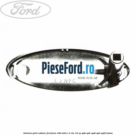 Emblema grila radiator Ford Focus 1998-2004 1.8 16V 115 cp EYDB, EYDC, EYDD, EYDE, EYDF benzina