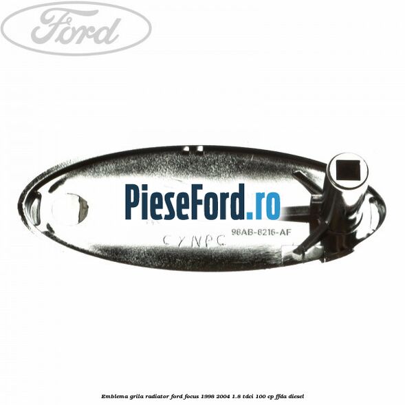 Emblema grila radiator Ford Focus 1998-2004 1.8 TDCi 100 cp FFDA diesel