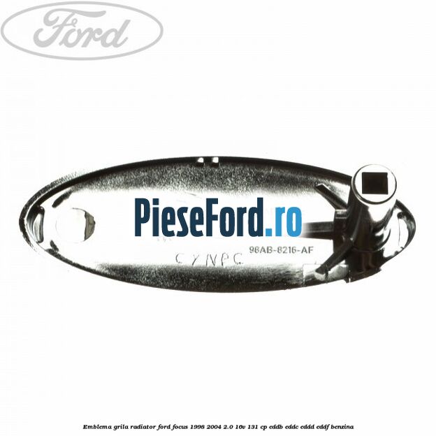 Emblema grila radiator Ford Focus 1998-2004 2.0 16V 131 cp EDDB, EDDC, EDDD, EDDF benzina