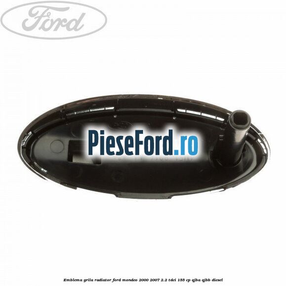 Emblema grila radiator Ford Mondeo 2000-2007 2.2 TDCi 155 cp QJBA, QJBB diesel
