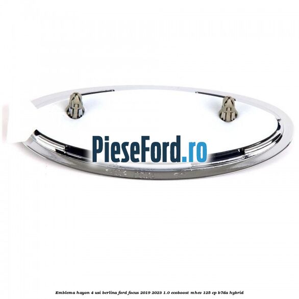 Emblema hayon 4 usi berlina Ford Focus 2019-2023 1.0 EcoBoost mHEV 125 cp B7DA Hybrid