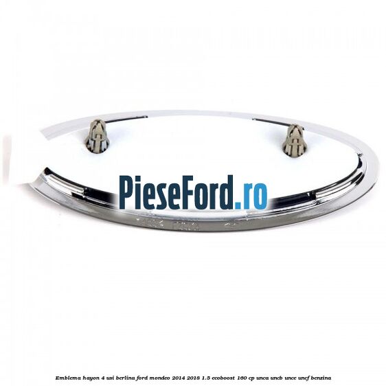 Emblema hayon 4 usi berlina Ford Mondeo 2014-2018 1.5 EcoBoost 160 cp UNCA, UNCB, UNCE, UNCF benzina