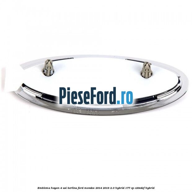 Emblema hayon 4 usi berlina Ford Mondeo 2014-2018 2.0 Hybrid 177 cp C20EDEF hybrid