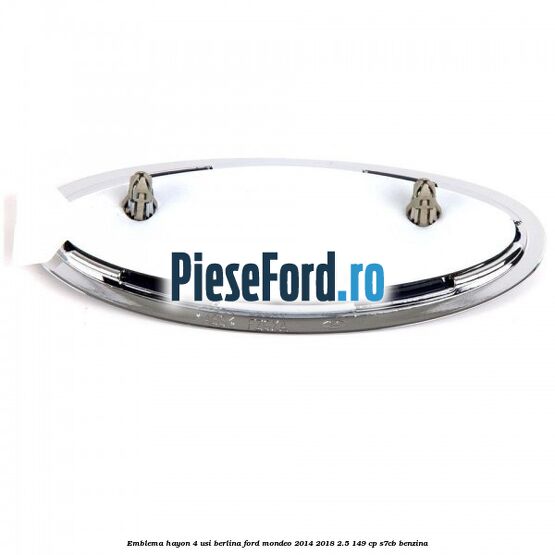 Emblema hayon 4 usi berlina Ford Mondeo 2014-2018 2.5 149 cp S7CB benzina