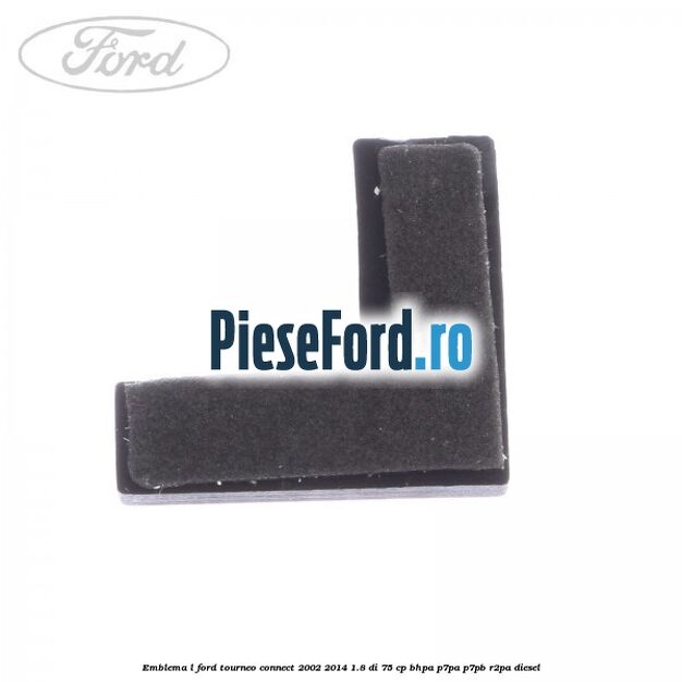Emblema L Ford Tourneo Connect 2002-2014 1.8 Di 75 cp BHPA, P7PA, P7PB, R2PA diesel