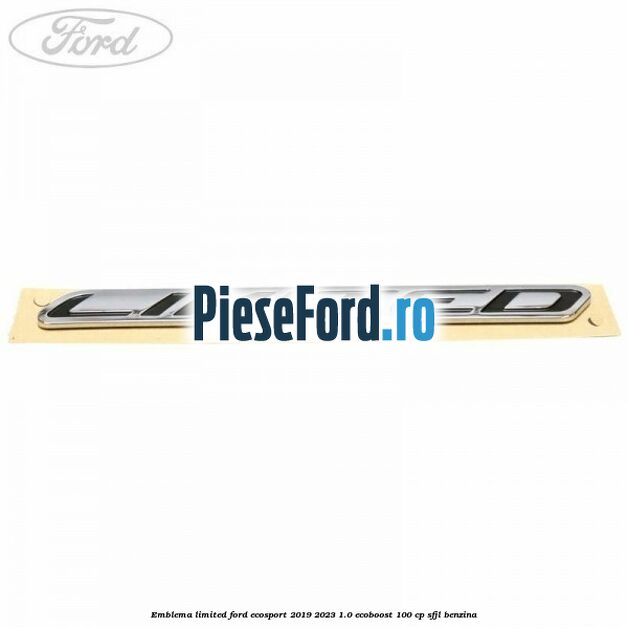 Emblema Limited Ford EcoSport 2019-2023 1.0 EcoBoost 100 cp SFJL benzina