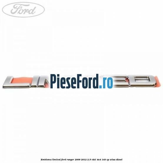 Emblema Limited Ford Ranger 2006-2012 2.5 TDCi 4x4 143 cp WLAA diesel