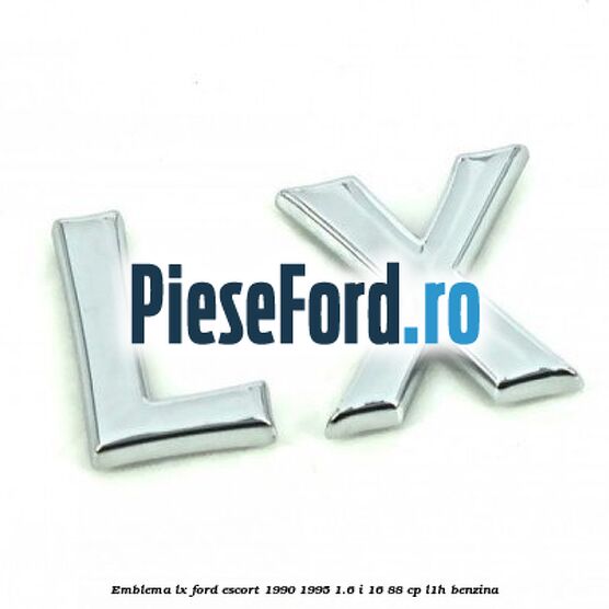 Emblema LX Ford Escort 1990-1995 1.6 i 16 88 cp L1H benzina
