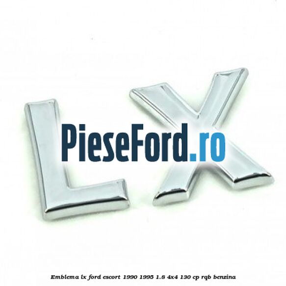 Emblema LX Ford Escort 1990-1995 1.8 4x4 130 cp RQB benzina