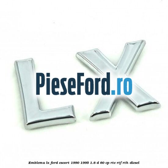 Emblema LX Ford Escort 1990-1995 1.8 D 60 cp RTE, RTF, RTH diesel