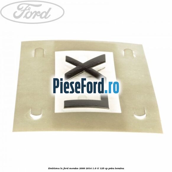 Emblema LX Ford Mondeo 2008-2014 1.6 Ti 125 cp PNBA benzina