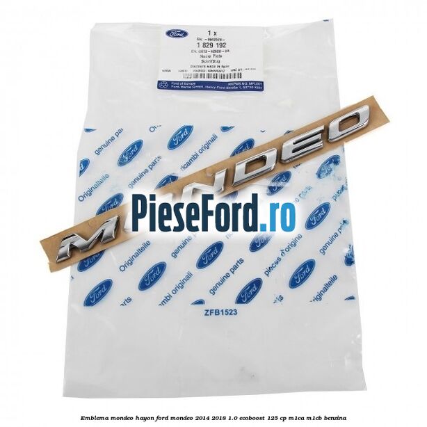 Emblema Mondeo hayon Ford Mondeo 2014-2018 1.0 EcoBoost 125 cp Emblema Mondeo hayon Ford Mondeo 2014-2018 1.0 EcoBoost 125 cp M1CA, M1CB benzina