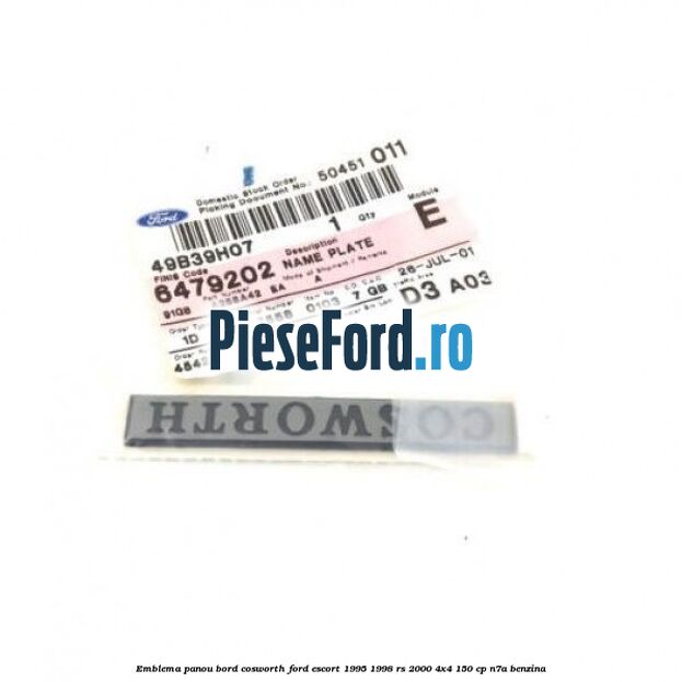 Emblema panou bord Cosworth Ford Escort 1995-1998 RS 2000 4x4 150 cp N7A benzina