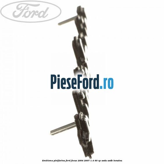 Emblema Pinifarina Ford Focus 2004-2007 1.4 80 cp Emblema Pinifarina Ford Focus 2004-2007 1.4 80 cp ASDA, ASDB benzina