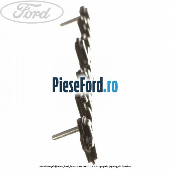 Emblema Pinifarina Ford Focus 2004-2007 1.8 125 cp Emblema Pinifarina Ford Focus 2004-2007 1.8 125 cp Q7DA, QQDA, QQDB benzina
