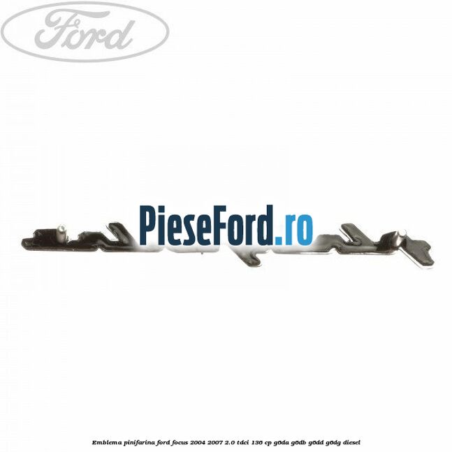 Emblema Pinifarina Ford Focus 2004-2007 2.0 TDCi 136 cp G6DA, G6DB, G6DD, G6DG diesel