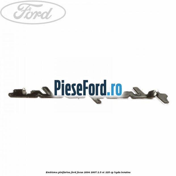 Emblema Pinifarina Ford Focus 2004-2007 2.5 ST 225 cp HYDA benzina