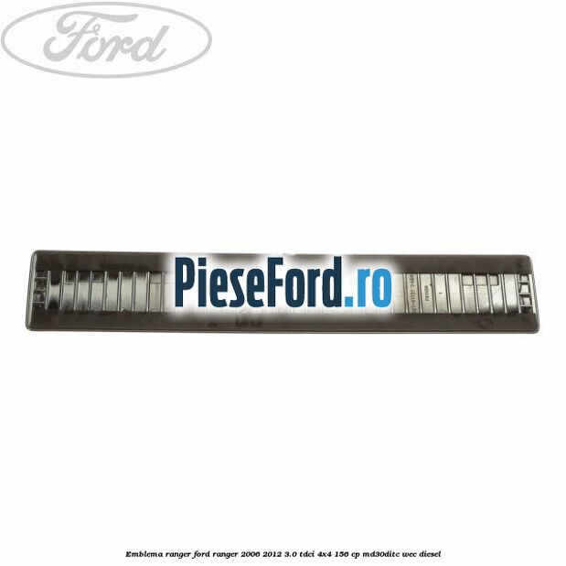 Emblema RANGER Ford Ranger 2006-2012 3.0 TDCi 4x4 156 cp MD30DITC, WEC diesel