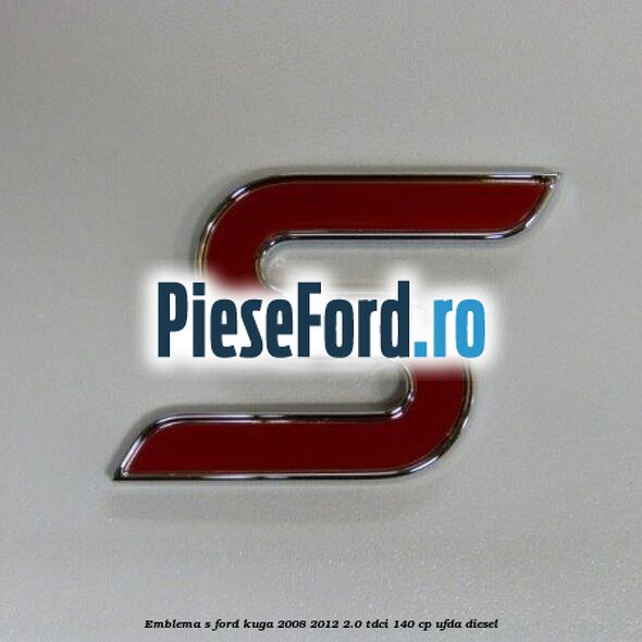 Emblema S Ford Kuga 2008-2012 2.0 TDCI 140 cp UFDA diesel