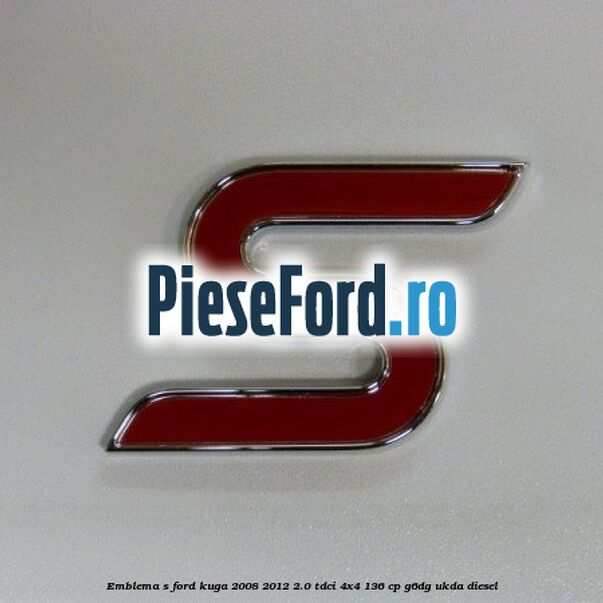 Emblema S Ford Kuga 2008-2012 2.0 TDCi 4x4 136 cp Emblema S Ford Kuga 2008-2012 2.0 TDCi 4x4 136 cp G6DG, UKDA diesel