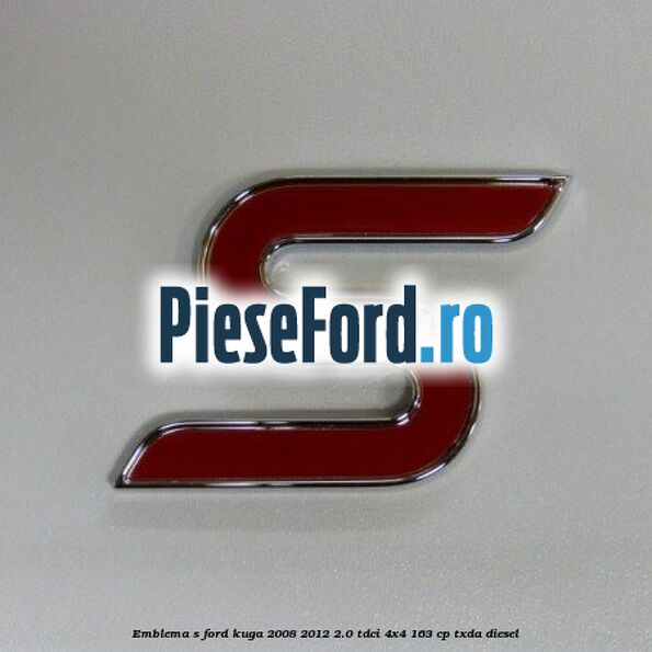Emblema S Ford Kuga 2008-2012 2.0 TDCI 4x4 163 cp Emblema S Ford Kuga 2008-2012 2.0 TDCI 4x4 163 cp TXDA diesel