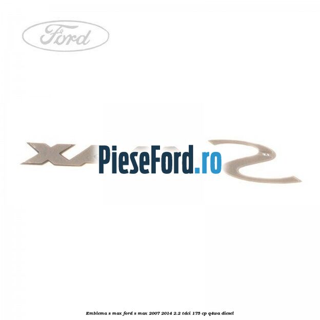 Emblema S-MAX Ford S-Max 2007-2014 2.2 TDCi 175 cp Q4WA diesel