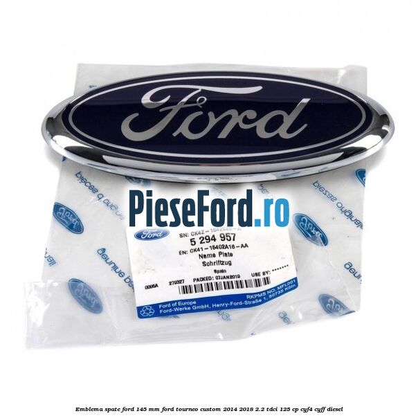 Emblema spate Ford 145 mm Ford Tourneo Custom 2014-2018 2.2 TDCi 125 cp CYF4, CYFF diesel