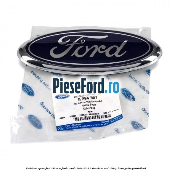 Emblema spate Ford 145 mm Ford Transit 2014-2018 2.0 EcoBlue RWD 130 cp Emblema spate Ford 145 mm Ford Transit 2014-2018 2.0 EcoBlue RWD 130 cp BKRA, YMHA, YMR6 diesel