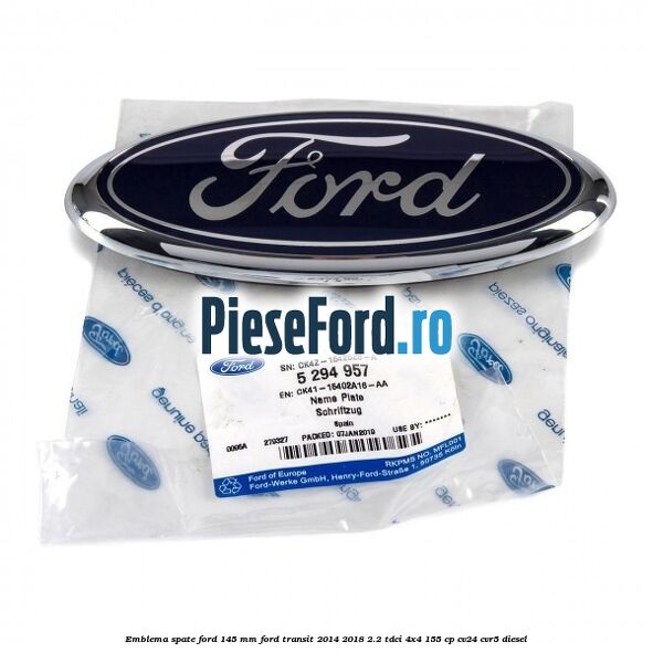 Emblema spate Ford 145 mm Ford Transit 2014-2018 2.2 TDCi 4x4 155 cp CV24, CVR5 diesel