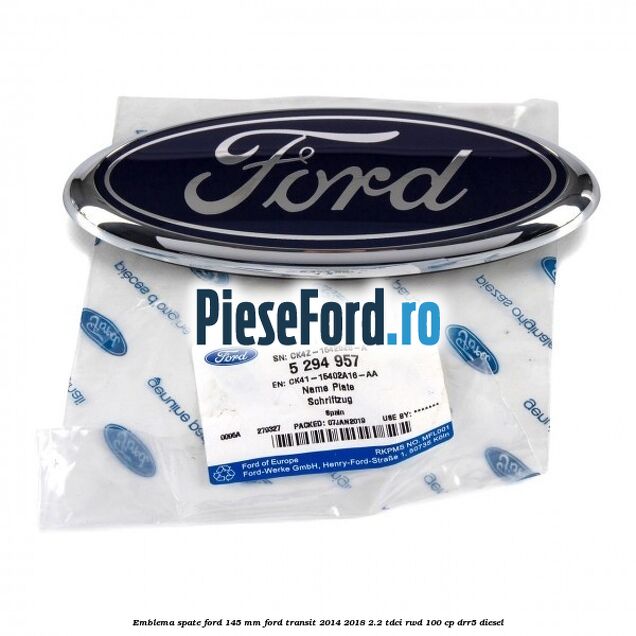 Emblema spate Ford 145 mm Ford Transit 2014-2018 2.2 TDCi RWD 100 cp DRR5 diesel