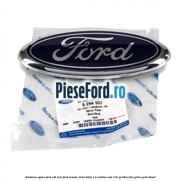 Emblema spate Ford 145 mm Ford Transit 2019-2023 2.0 EcoBlue RWD 170 cp BLHA, BLRA, YNHA, YNR6 diesel
