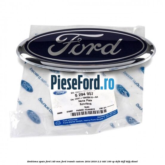 Emblema spate Ford 145 mm Ford Transit Custom 2014-2018 2.2 TDCi 100 cp DRF4, DRFF, DRFG diesel