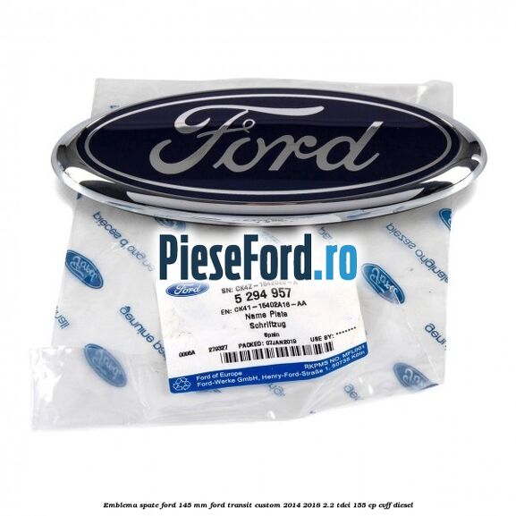 Emblema spate Ford 145 mm Ford Transit Custom 2014-2018 2.2 TDCi 155 cp Emblema spate Ford 145 mm Ford Transit Custom 2014-2018 2.2 TDCi 155 cp CVFF diesel