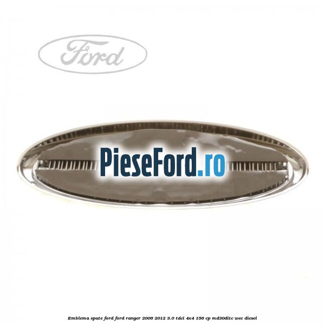 Emblema spate Ford Ford Ranger 2006-2012 3.0 TDCi 4x4 156 cp MD30DITC, WEC diesel