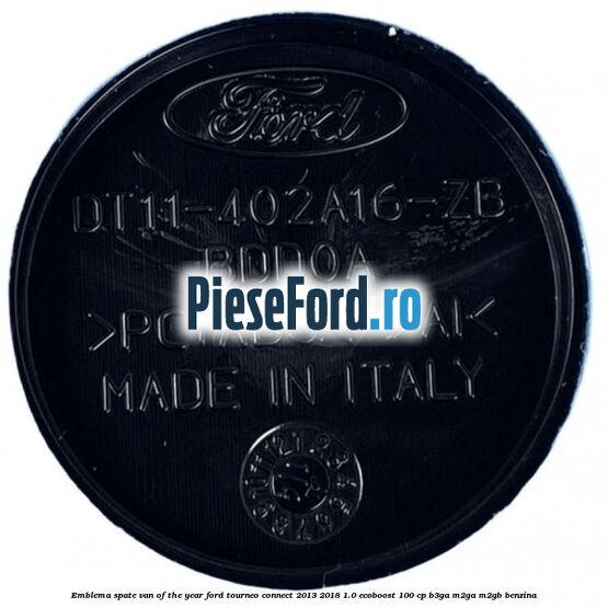 Emblema spate Van of the Year Ford Tourneo Connect 2013-2018 1.0 EcoBoost 100 cp B3GA, M2GA, M2GB benzina