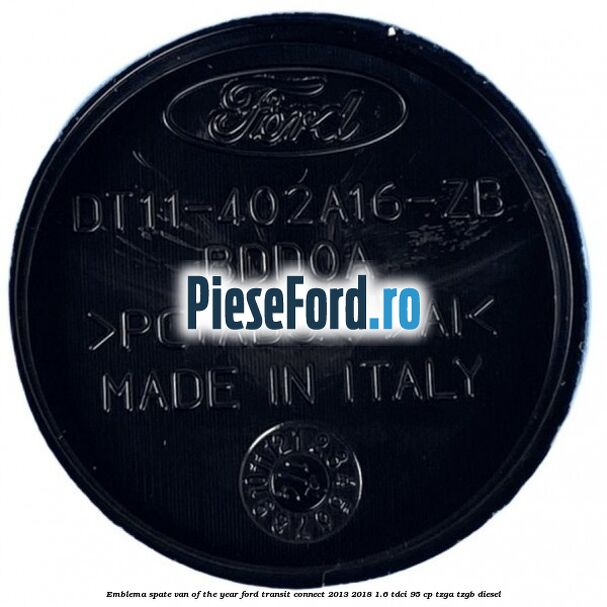 Emblema spate Van of the Year Ford Transit Connect 2013-2018 1.6 TDCi 95 cp TZGA, TZGB diesel