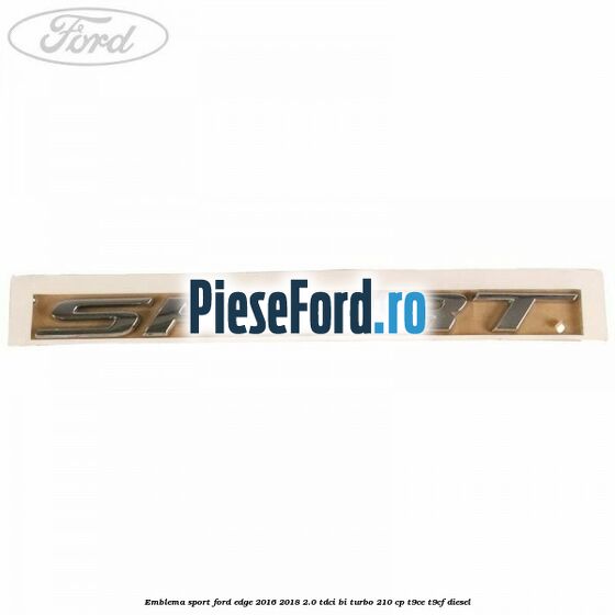Emblema Sport Ford Edge 2016-2018 2.0 TDCi Bi-Turbo 210 cp T9CE, T9CF diesel
