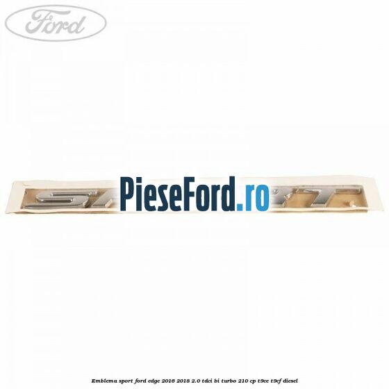 Emblema Sport Ford Edge 2016-2018 2.0 TDCi Bi-Turbo 210 cp T9CE, T9CF diesel